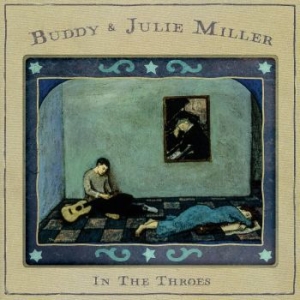 Miller Buddy & Julie - In The Throes in the group VINYL / Country at Bengans Skivbutik AB (4300365)