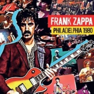 Frank Zappa - Philadelphia 1980 in the group CD / Pop-Rock at Bengans Skivbutik AB (4301070)