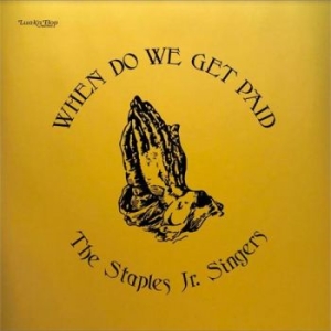 Staples Jr. Singers - When Do We Get Paid in the group VINYL / Pop-Rock at Bengans Skivbutik AB (4301468)