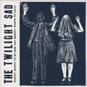 Twilight Sad The - Nobody Wants To Be Here And Nobody in the group VINYL / Hårdrock at Bengans Skivbutik AB (4302122)