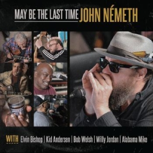 Nemeth John - May Be The Last Time in the group VINYL / Jazz/Blues at Bengans Skivbutik AB (4302521)