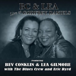Conklin Bev & Lea Gilmore & The Bl - Bc & Lea Live At Godfrey Daniels in the group CD / Jazz at Bengans Skivbutik AB (4302552)