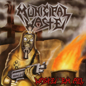 MUNICIPAL WASTE - WASTE 'EM ALL (REMASTERED) in the group VINYL / Hårdrock at Bengans Skivbutik AB (4303666)