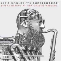Albie Donnelly's Supercharge - Live At Maxims: At Tina Onassis Wed in the group CD / Pop-Rock,RnB-Soul at Bengans Skivbutik AB (4304369)