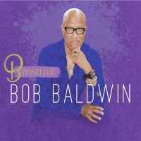 Baldwin Bob - B Postive in the group CD / Jazz at Bengans Skivbutik AB (4304709)