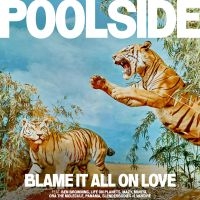 Poolside - Blame It All On Love (Yellow Vinyl) in the group VINYL / Dance-Techno at Bengans Skivbutik AB (4304740)
