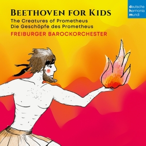 Freiburger Barockorchester - Beethoven Für Kinder: Prometheus in the group OTHER / Övrigt /  at Bengans Skivbutik AB (4304807)