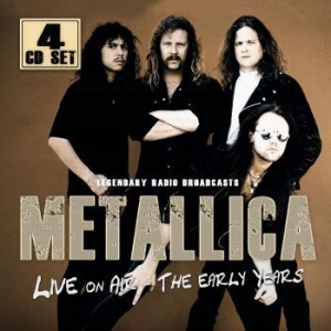 Metallica - Live On Air / The Early Years in the group CD / Hårdrock at Bengans Skivbutik AB (4304978)