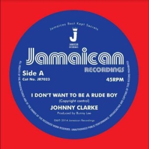 Clarke Johnny - I Don?T Want To Be A Rude Boy / Ver in the group VINYL / Reggae at Bengans Skivbutik AB (4305550)
