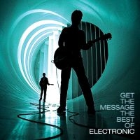 Electronic - Get The Message - The Best Of Electronic in the group CD / Rock at Bengans Skivbutik AB (4306580)
