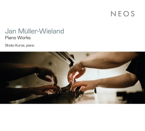 Kuroe Shoko - Jan Müller-Wieland: Piano Works in the group CD / Övrigt at Bengans Skivbutik AB (4308707)