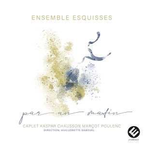 Ensemble Esquisses / Guillemette Daboval - Par Un Matin: Chorwerke in the group CD / Övrigt at Bengans Skivbutik AB (4308715)