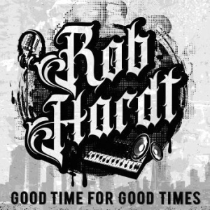 Hardt Rob - Good Time For Good Times in the group CD / Hårdrock,RnB-Soul at Bengans Skivbutik AB (4308750)