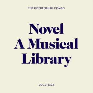 The Gothenburg Combo - Novel - A Musical Library, Vol. 2: in the group CD / Jazz at Bengans Skivbutik AB (4309015)