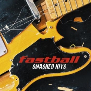 Fastball - Smashed Hits in the group CD / Pop-Rock at Bengans Skivbutik AB (4309122)