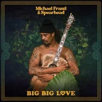 Franti Michael & Spearhead - Big Big Love in the group CD / Pop-Rock at Bengans Skivbutik AB (4309125)