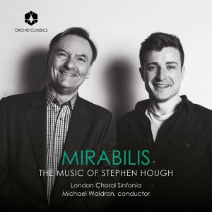London Choral Sinfonia & Michael Waldron - Mirabilis - The Music Of Stephen Hough in the group CD / Klassiskt at Bengans Skivbutik AB (4309278)