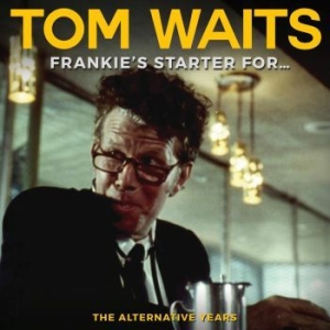 Tom Waits - Frankie's Starter For in the group CD / Pop-Rock at Bengans Skivbutik AB (4309678)