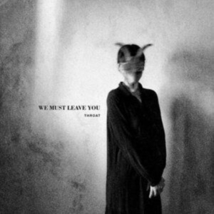 Throat - We Must Leave You in the group VINYL / Pop-Rock at Bengans Skivbutik AB (4310836)