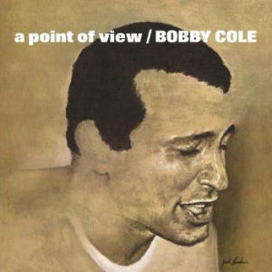 Bobby Cole - A Point Of View in the group OUR PICKS / Record Store Day / RSD-Sale / RSD50% at Bengans Skivbutik AB (4311503)
