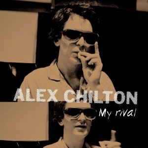 Alex Chilton - My Rival in the group VINYL / Pop-Rock at Bengans Skivbutik AB (4312939)