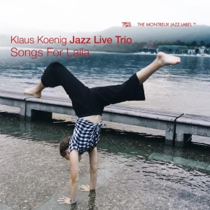 Klaus Koenig Jazz Live Trio - Songs For Laila in the group OUR PICKS / Friday Releases / Friday the 5th Jan 24 at Bengans Skivbutik AB (4313047)