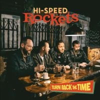 HI-SPEED ROCKETS - TURN BACK THE TIME in the group CD / Pop-Rock at Bengans Skivbutik AB (4313102)