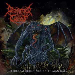 Decapitated Christ - Glorious Tyrannizing Of Human Rats in the group CD / Hårdrock at Bengans Skivbutik AB (4313841)