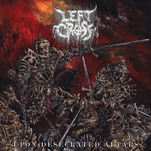 Left Cross - Upon Desecrated Altars (Vinyl Lp) in the group CD / Hårdrock at Bengans Skivbutik AB (4313844)