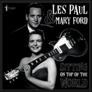 Paul Les & Mary Ford - Sitting On Top Of The World: 1950-5 in the group VINYL / Rock at Bengans Skivbutik AB (4313989)