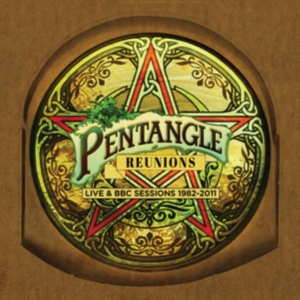 Pentangle - Reunions: Live & Bbc Sess 1982-2011 in the group CD / Pop-Rock,World Music at Bengans Skivbutik AB (4314051)