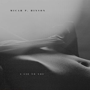 Hinson Micah P. - I Lie To You in the group CD / Pop-Rock at Bengans Skivbutik AB (4314169)