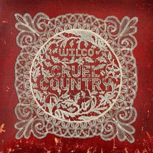 Wilco - Cruel Country in the group OUR PICKS / Way Out West 2026 at Bengans Skivbutik AB (4314196)