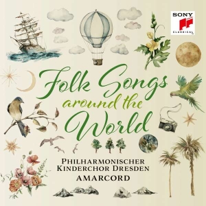 Philharmonischer Kinderchor Dresden & Amarcord - Folk Songs - Around The World in the group CD / Klassiskt at Bengans Skivbutik AB (4314385)