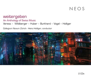 Collegium Novum Zurich / Heinz Holliger - Weitergeben (An Anthology Of Swiss Music in the group CD / Övrigt at Bengans Skivbutik AB (4314387)