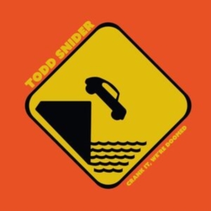 Snider Todd - Crank It, We?Re Doomed in the group CD / Svensk Folkmusik,World Music at Bengans Skivbutik AB (4314530)