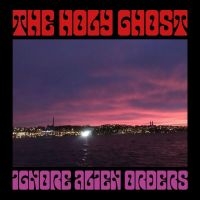 The Holy Ghost - Ignore Alien Orders (Purple Vinyl) in the group OTHER / Startsida Vinylkampanj at Bengans Skivbutik AB (4314712)