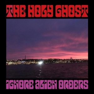 Holy Ghost The - Ignore Alien Orders (Purple Vinyl L in the group VINYL / Pop-Rock at Bengans Skivbutik AB (4314712)