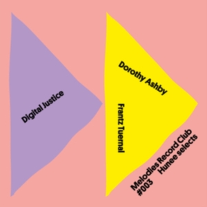 Digital Justice/Dorothy Ashby/Frantz Tue - Melodies Record Club 003: Hunee Selects in the group OTHER / Övrigt /  at Bengans Skivbutik AB (4316224)