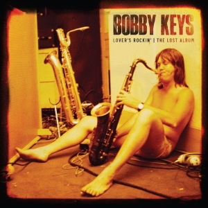 Bobby Keys - Lovers Rockin - The Lost Album in the group CD / Pop-Rock at Bengans Skivbutik AB (4316508)