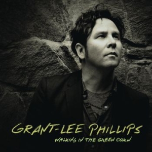 Phillips Grant-Lee - Walking In The Green Corn (10Th Ann in the group OUR PICKS / Record Store Day / RSD BF 2022 at Bengans Skivbutik AB (4316726)