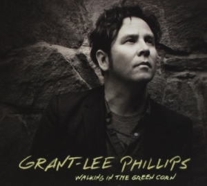 Phillips Grant-Lee - Walking In The Green Corn (10Th Ann in the group OUR PICKS / Record Store Day / RSD BF 2022 at Bengans Skivbutik AB (4316726)