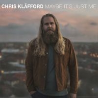 Chris Kläfford - Maybe It's Just Me (LP Incl Signed Card) in the group VINYL / Upcoming releases / Pop at Bengans Skivbutik AB (4318984)