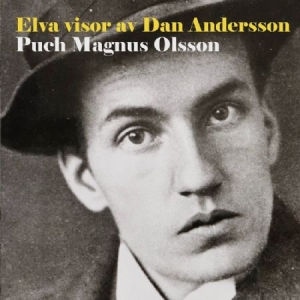 Puch Magnus Olsson - Elva visor av Dan Andersson in the group CD / Svensk Musik,World Music at Bengans Skivbutik AB (4324718)