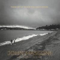 Massoni John W/ Sonic Boom - Think Of Me When You Hear Waves in the group OUR PICKS / Record Store Day / RSD2023 at Bengans Skivbutik AB (4330344)