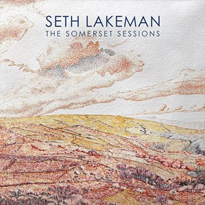 Lakeman Seth - The Somerset Sessions in the group OUR PICKS / Record Store Day / RSD2023 at Bengans Skivbutik AB (4332905)