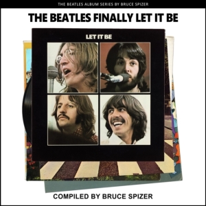 Bruce Spizer - The Beatles Finally Let It Be (The Beatl in the group Minishops / Beatles at Bengans Skivbutik AB (4387377)