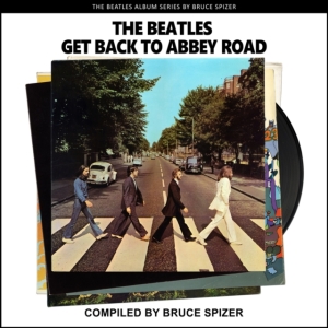 Bruce Spizer - The Beatles Get Back To Abbey Road (The  i gruppen Minishops / Beatles hos Bengans Skivbutik AB (4387389)