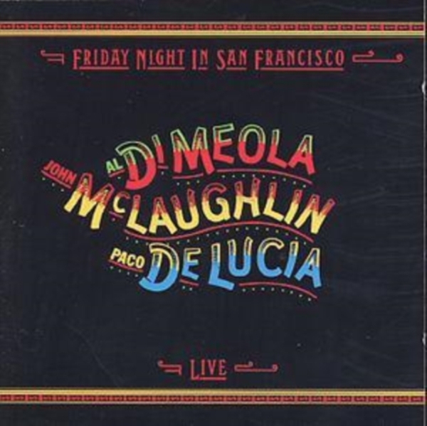 Al Di Meola/John McLaughlin/Paco De Luci - Friday Night in San Francisco in the group OTHER / Övrigt / at Bengans Skivbutik AB (4399162)