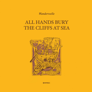 Wanderwelle - All Hands Bury The Cliffs At Sea in the group VINYL / Dance-Techno at Bengans Skivbutik AB (4409759)